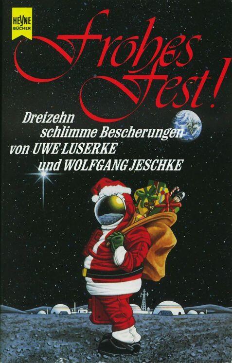 Frohes Fest : 13 schlimme Bescherungen / 17 schöne Bescherungen
