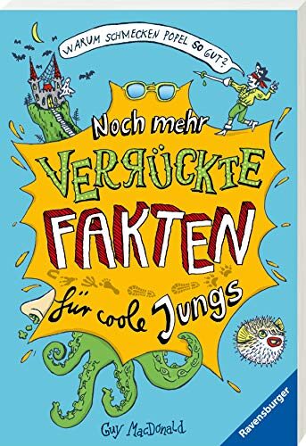 Warum schmecken Popel so gut? Noch mehr verrückte Fakten für coole Jungs