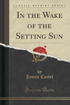 In the Wake of the Setting Sun