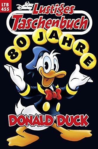Lustiges Taschenbuch Nr. 455: 80 Jahre Donald Duck