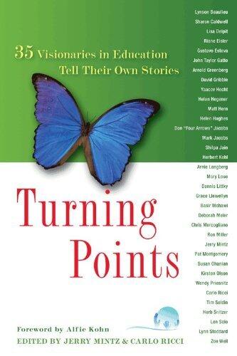 Turning Points: 35 Visionaries in Education Tell Their Own Stories