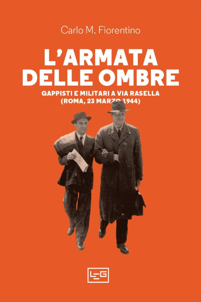 L'armata delle ombre: Gappisti e militari a via Rasella