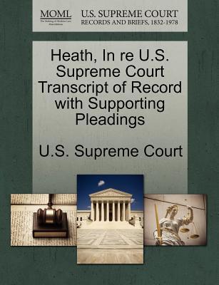 Heath, In Re U.s. Supreme Court Transcript Of Record With Supporting Pleadings