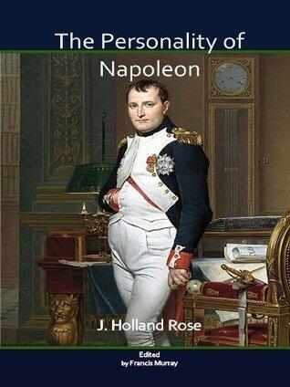 The Personality of Napoleon, annotated and illustrated edition.