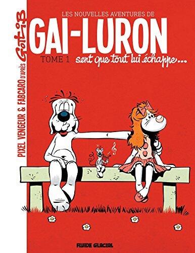 Gai-Luron sent que tout lui échappe