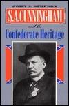 S. A. Cunningham & the Confederate Heritage