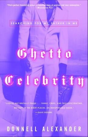 Ghetto Celebrity: Searching for My Father in Me