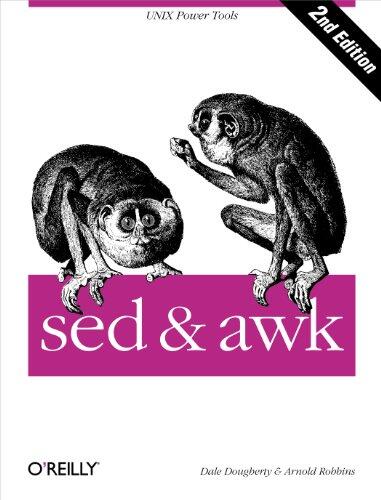 Sed & Awk: UNIX Power Tools