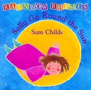Rainbow Rhymes: Orange: Sally Go Round the Sun