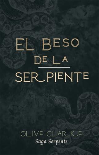 El beso de la serpiente: Una historia de matrimonio forzado en la mafia italiana (Saga Serpente nº 1)