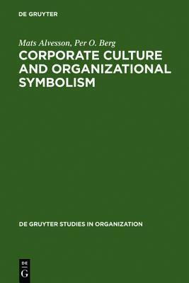 Corporate Culture and Organizational Symbolism: An Overview