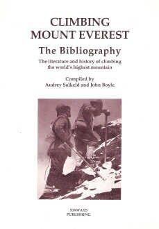 Climbing Mount Everest : the bibliography : the literature and history of climbing the world's highest mountain
