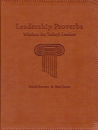 Leadership Proverbs: Wisdom for Today's Leaders
