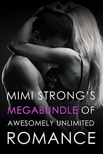 Mimi Strong's MegaBundle of Awesomely Unlimited Romance Volume 1