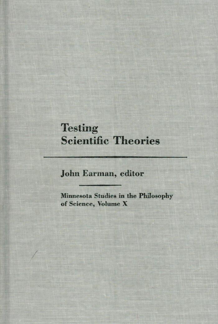 Testing Scientific Theories: Minnesota Studies in the Philosophy of Science