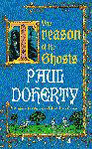 By Paul Doherty The Treason of the Ghosts [Paperback]