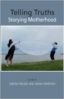 Telling Truths: Storying Motherhood