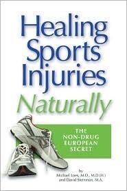 Healing Sports Injuries Naturally: The Non-drug European Secret