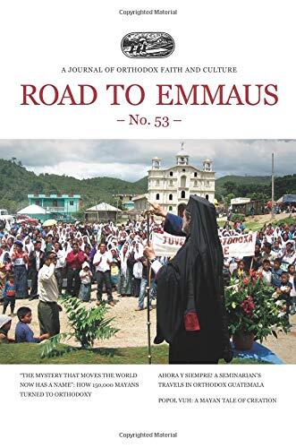 Road to Emmaus No. 53: A Journal of Orthodox Faith and Culture