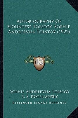 Autobiography Of Countess Tolstoy, Sophie Andreevna Tolstoy