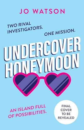 Undercover Honeymoon: A spicy and hilarious enemies-to-lovers escapist beach read!