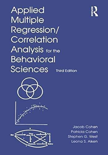 Applied Multiple Regression/Correlation Analysis for the Behavioral Sciences (3rd Edition)