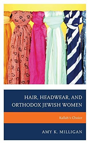 Hair, Headwear, and Orthodox Jewish Women (Kallah's Choice)