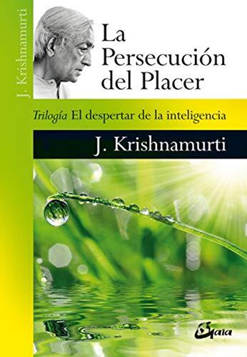 La persecución del placer: Trilogía El despertar de la inteligencia