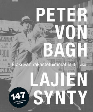 Lajien synty : elokuvan rakkaimmat lajit : esittelyssä 147 genre-elokuvan helmeä