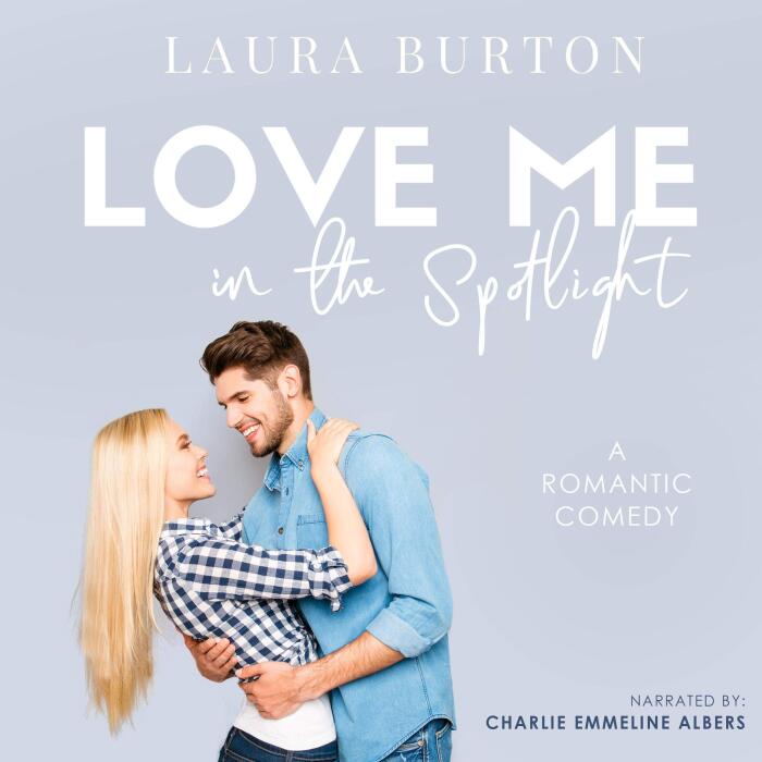 Love Me in the Spotlight: A Sweet Romantic Comedy