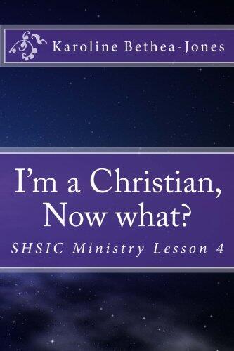 I'm a Christian, Now What?