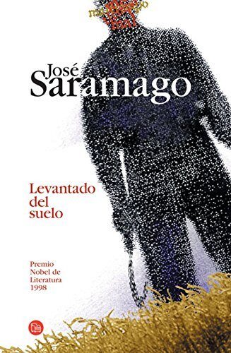 Levantado Del Suelo (Narrativa (Punto de Lectura)) by Jose Saramago