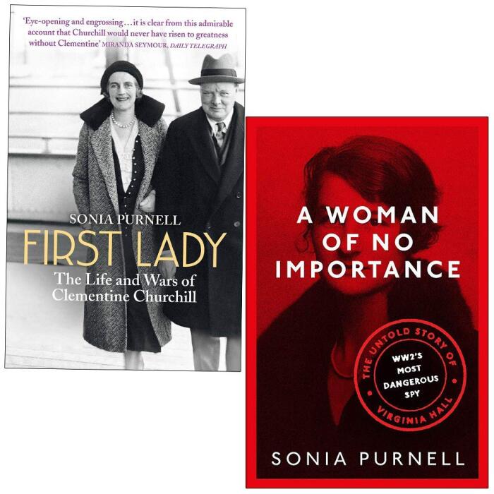 First Lady The Life and Wars of Clementine Churchill & A Woman of No Importance: The Untold Story of Virginia Hall, WWII's Most Dangerous Spy By Sonia Purnell 2 Books Collection Set