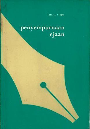 Penyempurnaan Ejaan: Pembahasan dan Pembaharuan Ejaan di Indonesia dan Malaysia 1900-1972