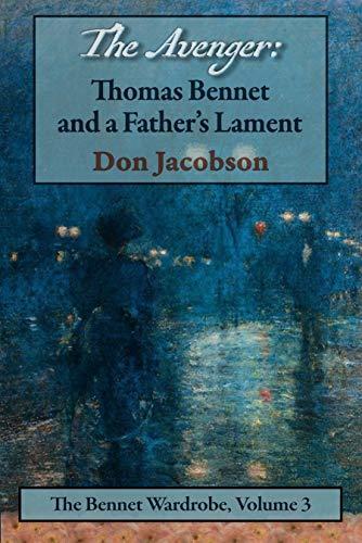 The Avenger: Thomas Bennet and a Father's Lament