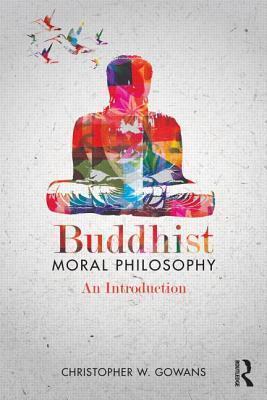 Buddhist Moral Philosophy: An Introduction