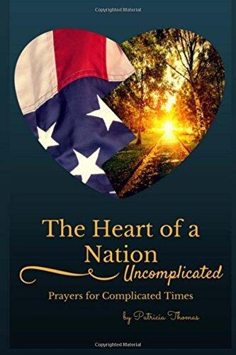 The Heart of a Nation: Uncomplicated Prayers for Complicated Times