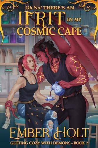 Oh No! There's an Ifrit in my Cosmic Cafe