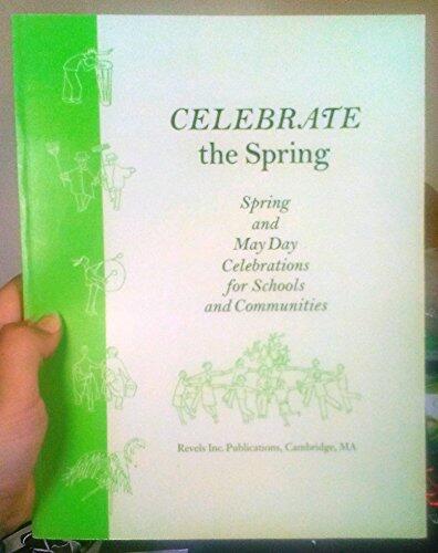 Celebrate the Spring: Spring & May Day Celebrations for Schools & Communities