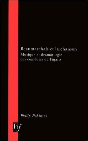 Beaumarchais et la Chanson: Musique Et Dramaturgie Des Comedies De Figaro (Vif)