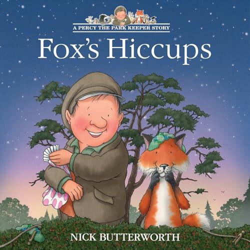 Fox’s Hiccups: A funny Percy the Park Keeper story from the bestselling creator of One Snowy Night.