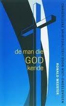 De man die God kende: christelijke spiritualiteit voor niet-ongelovigen