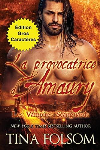 La provocatrice d'Amaury (Édition Gros Caractères) (Les Vampires Scanguards)