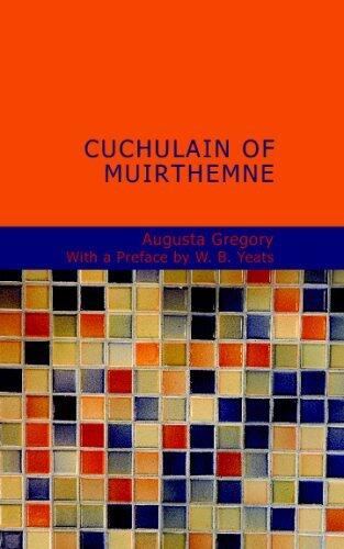 Cuchulain of Muirthemne: The Story of the Men of the Red Branch of Ulster