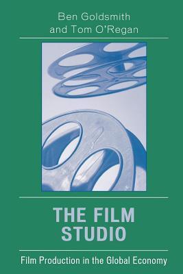 Film Studio: Film Production in the Global Economy