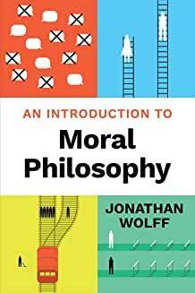 An Introduction to Moral Philosophy + Readings in Moral Philosophy
