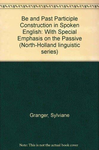 The be ₊ past participle construction in spoken English: With special emphasis on the passive