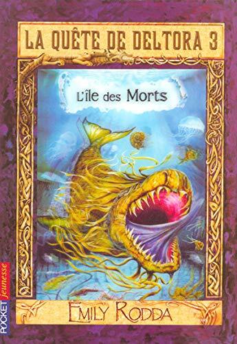 La quête de Deltora 3 - tome 3 L'île des morts