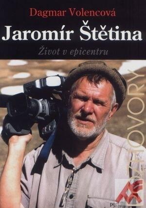 Jaromír Štětina: život v epicentru