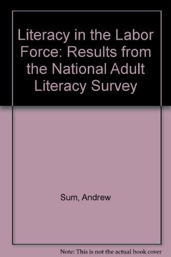 Literacy in the Labor Force: Results from the National Adult Literacy Survey